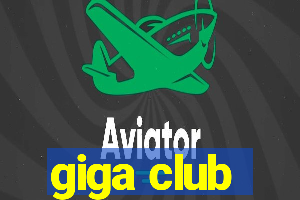 giga club